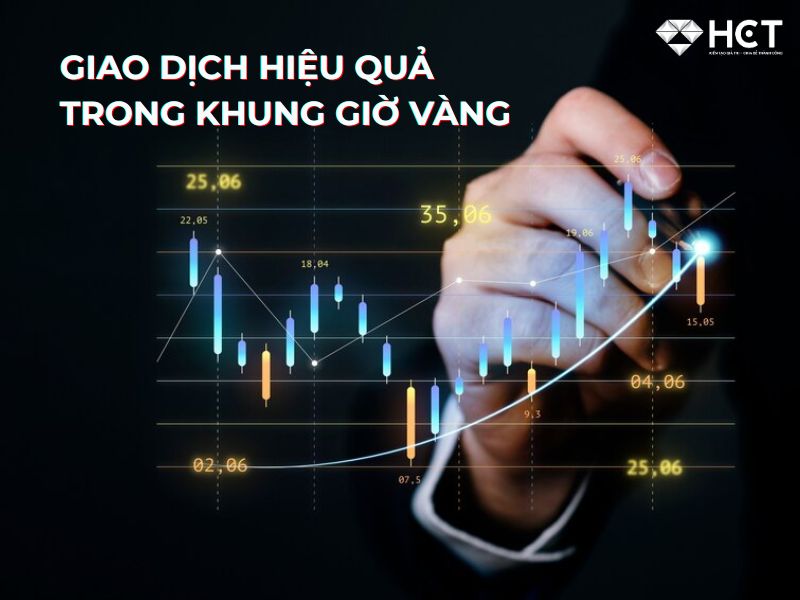 giao dịch hiệu quả trong khung giờ vàng