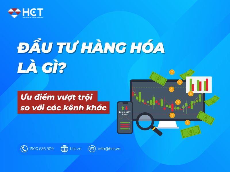 Đầu tư hàng hóa là gì? Đầu tư hàng hóa là gì?
